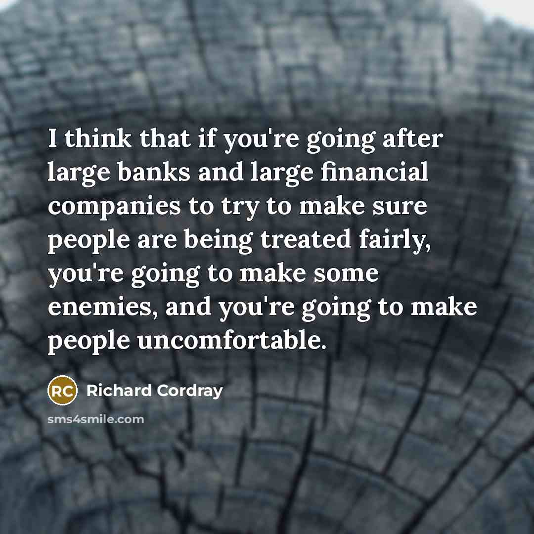 “I think that if you're going after large banks and…” quote by Richard Cordray