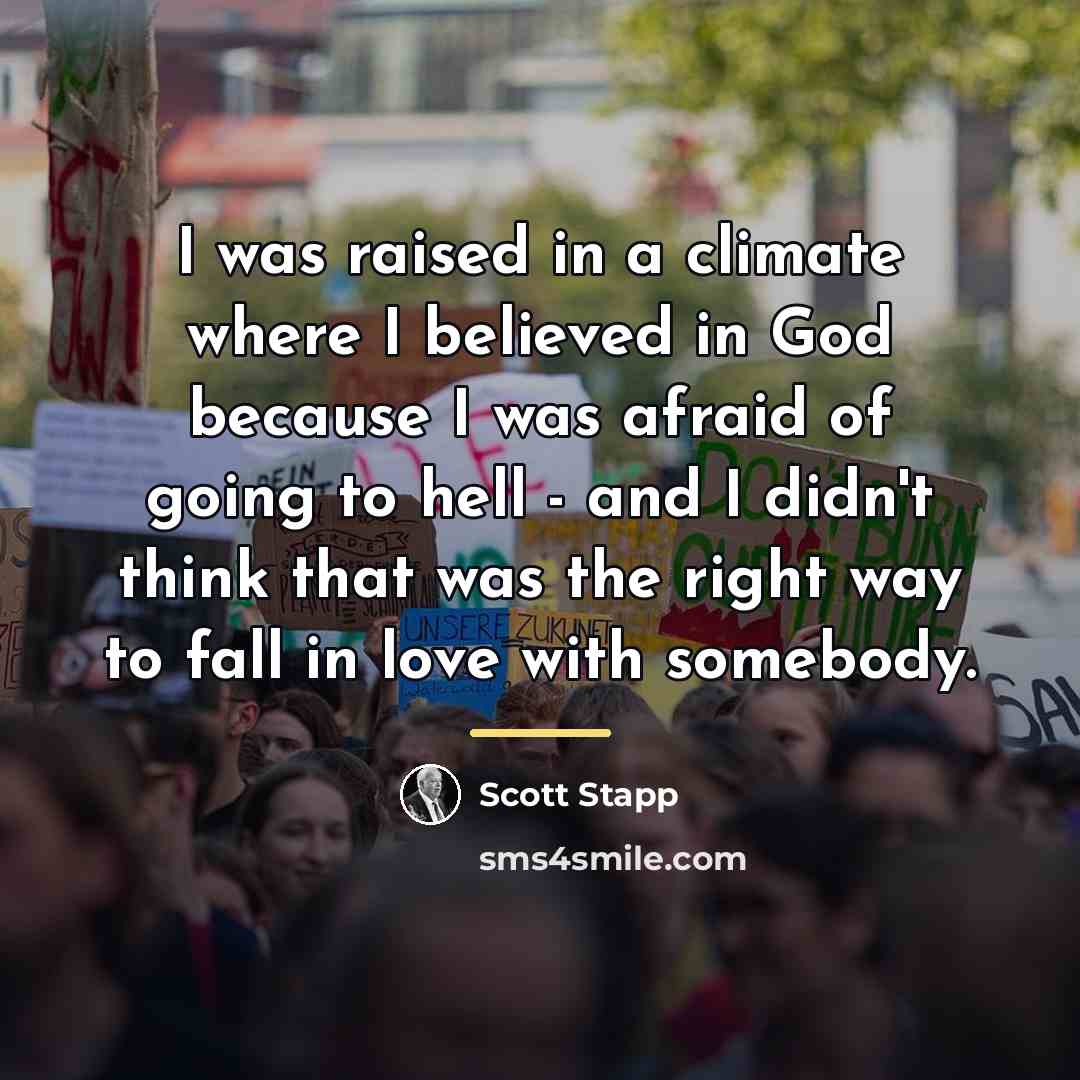 “I was raised in a climate where I believed in…” quote by Scott Stapp