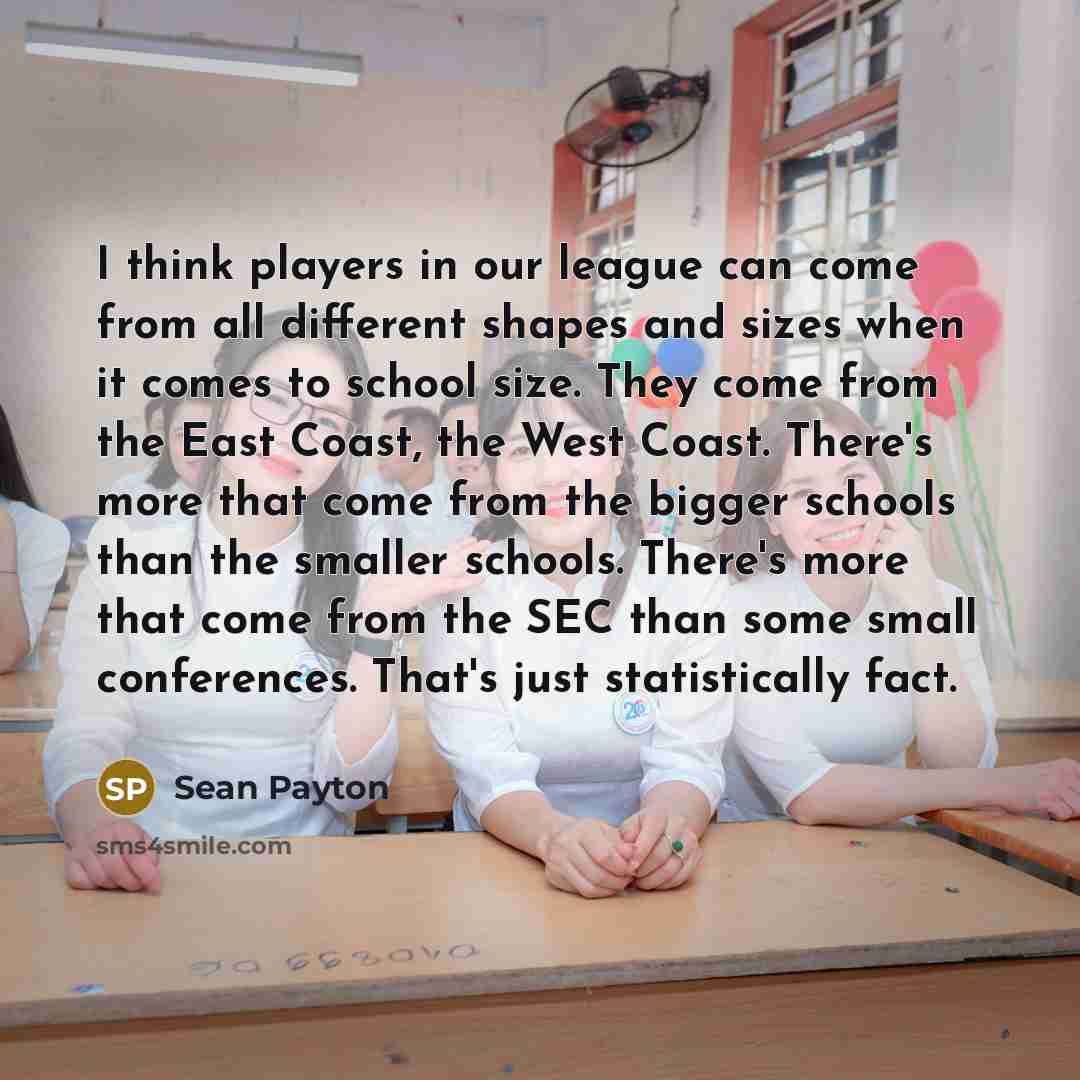 “I think players in our league can come from all…” quote by Sean Payton