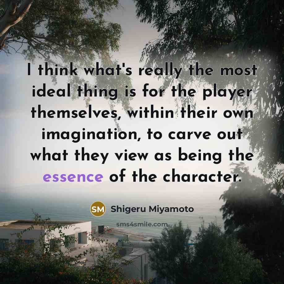 “I think what's really the most ideal thing is for…” quote by Shigeru Miyamoto