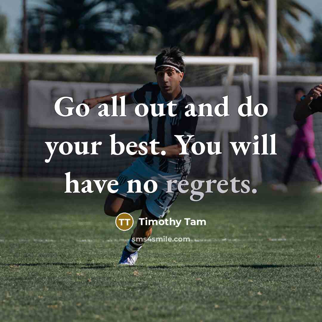 “Go all out and do your best. You will have…” quote by Timothy Tam