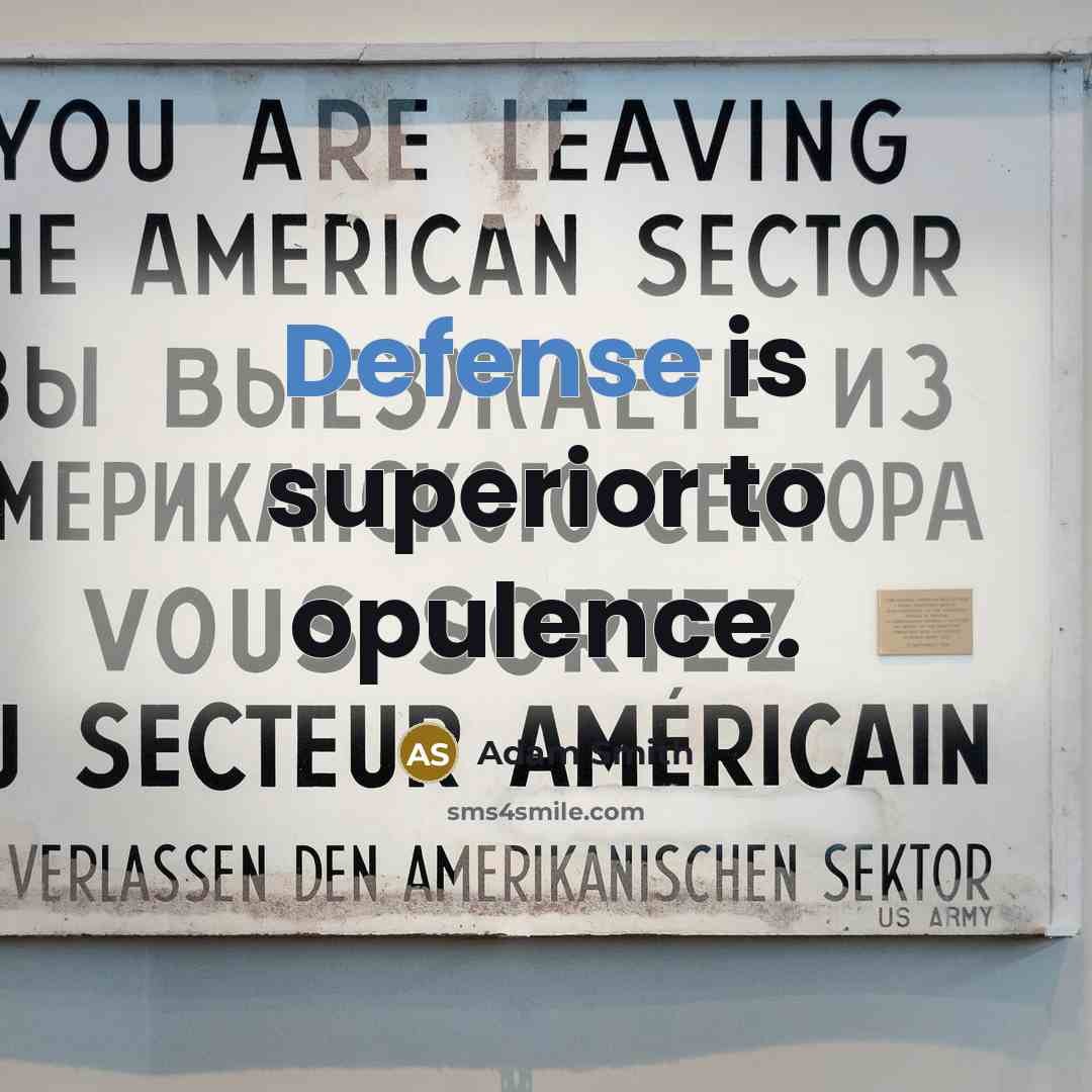 “Defense is superior to opulence.…” quote by Adam Smith