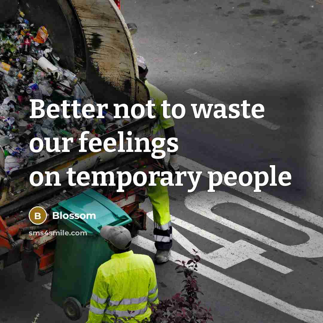 “Better not to waste our feelings on temporary people…” quote by Blossom