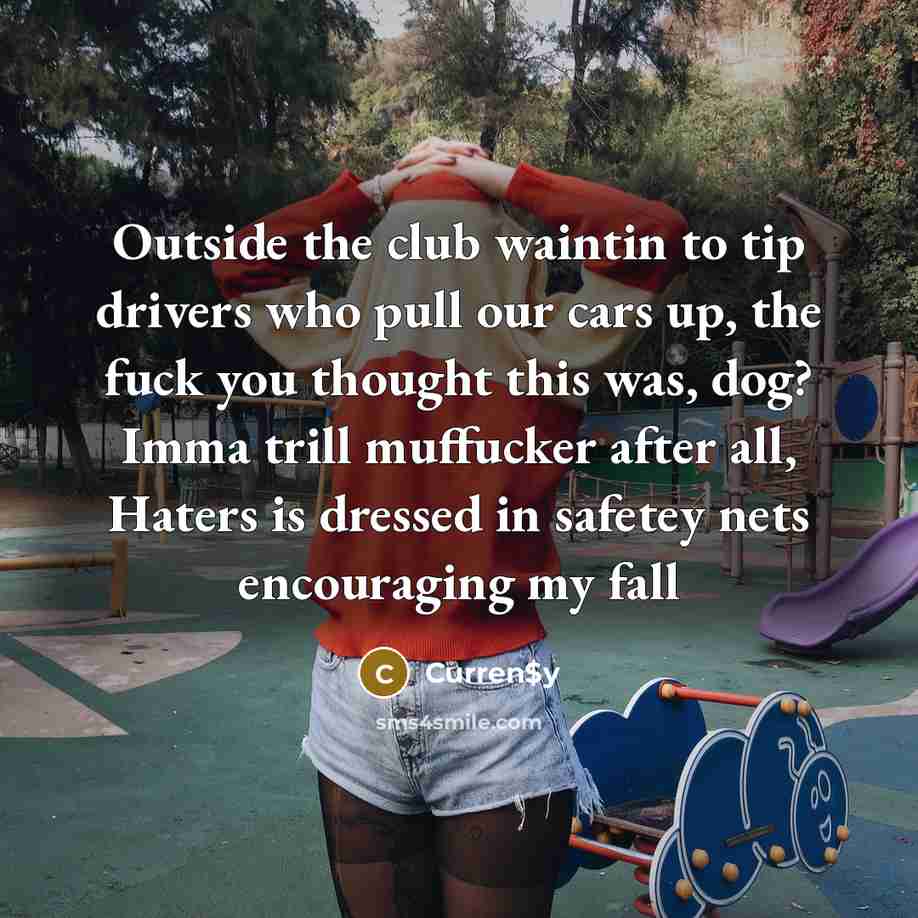 “Outside the club waintin to tip drivers who pull our…” quote by Curren$y