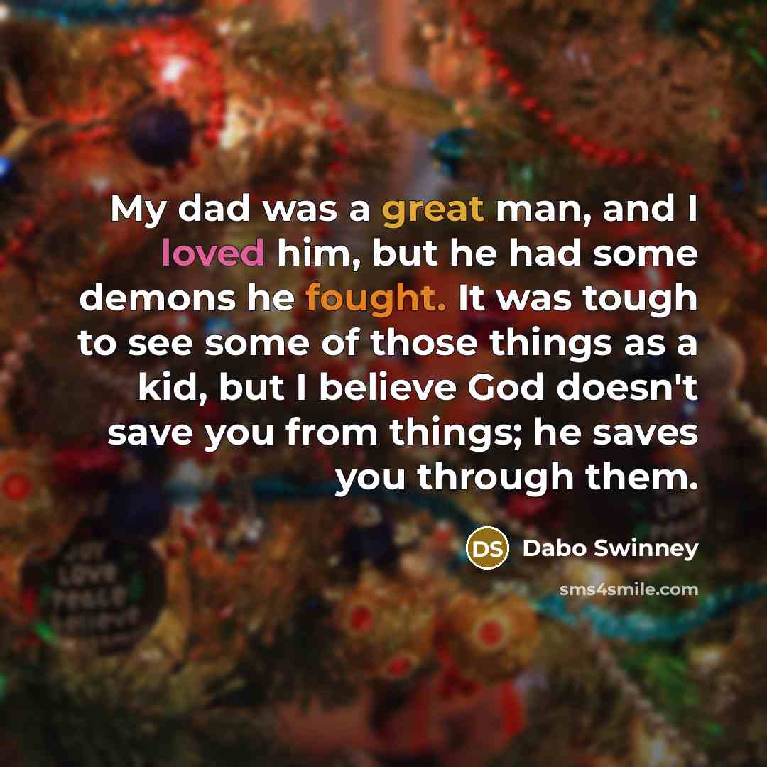 “My dad was a great man, and I loved him,…” quote by Dabo Swinney