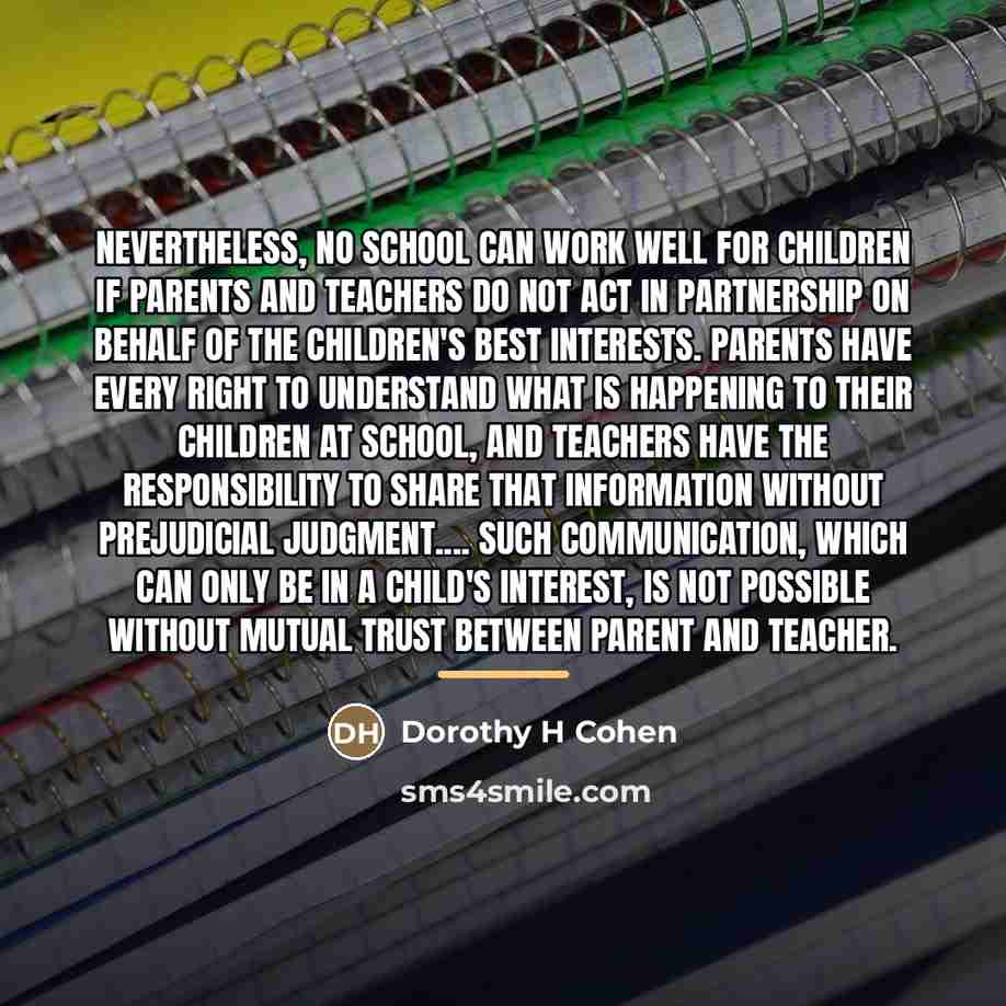 “Nevertheless, no school can work well for children if parents…” quote by Dorothy H Cohen