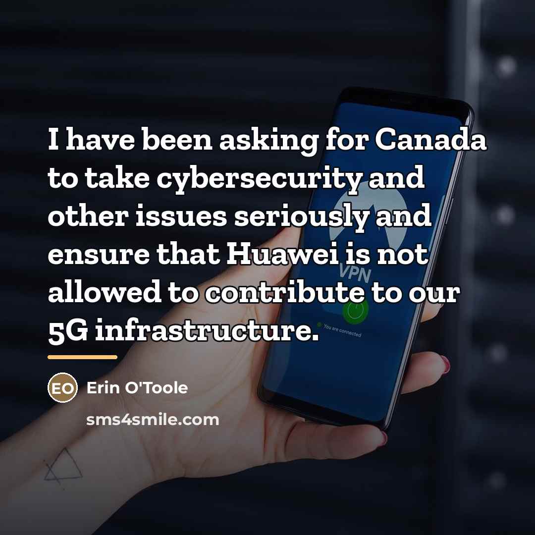 “I have been asking for Canada to take cybersecurity and…” quote by Erin O'Toole