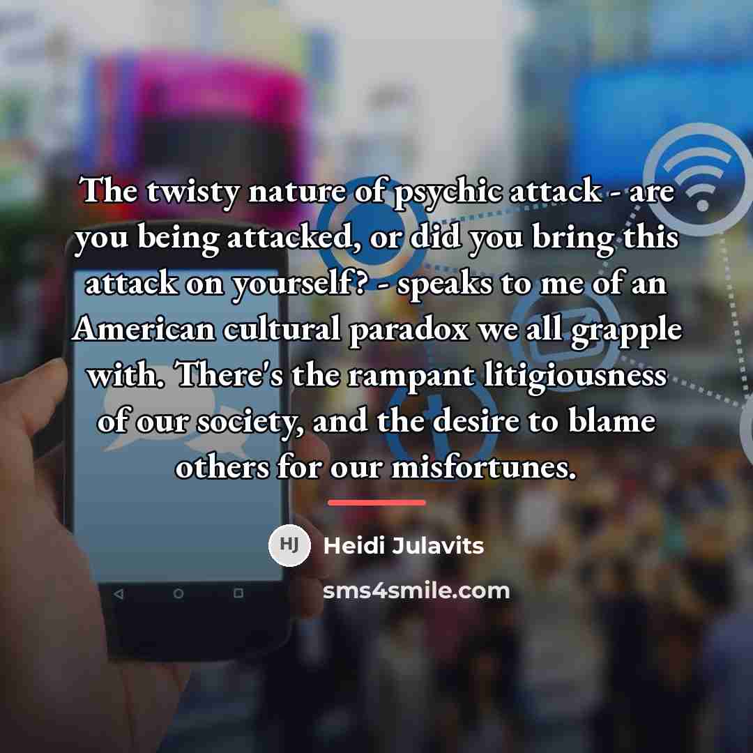 “The twisty nature of psychic attack - are you being…” quote by Heidi Julavits