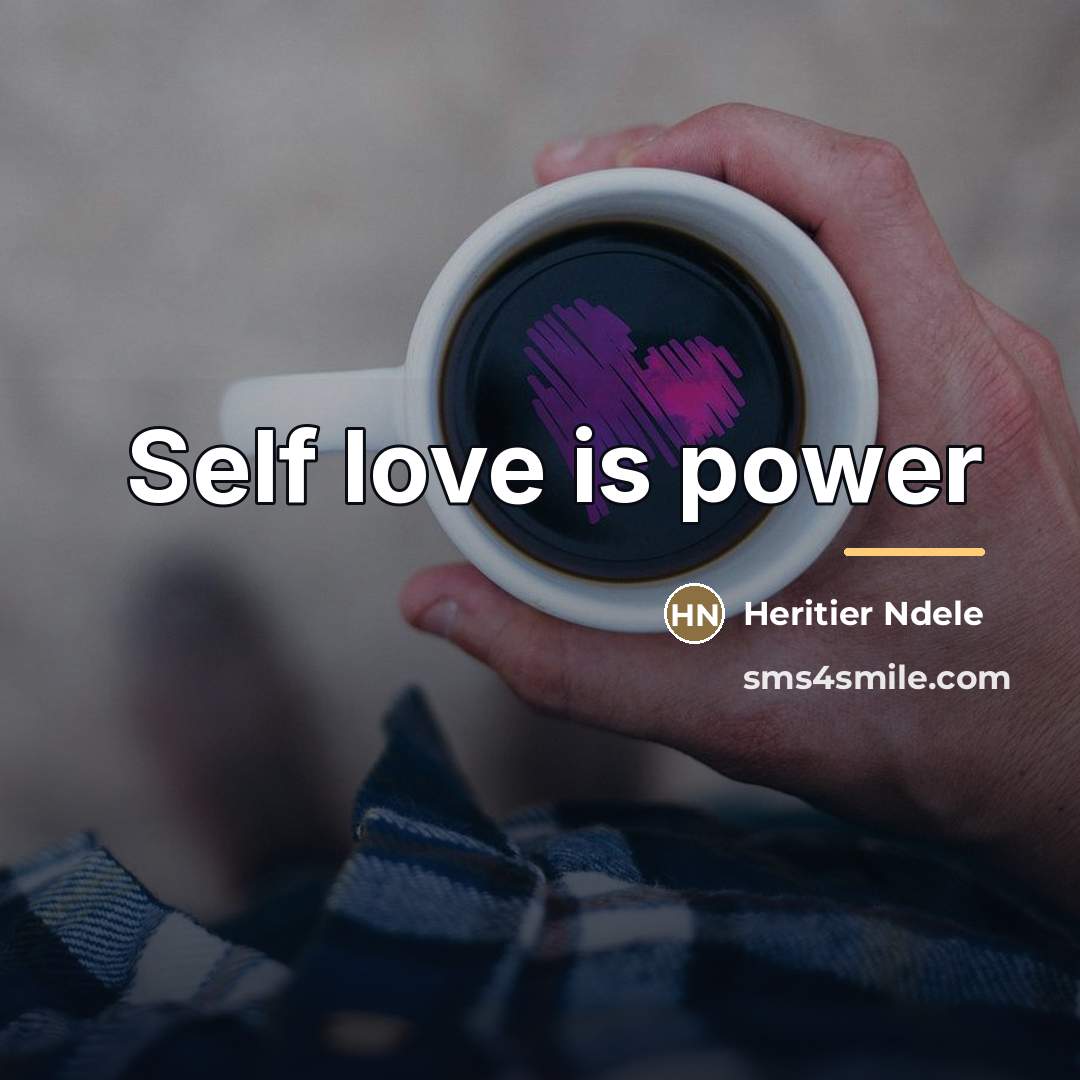 “Self love is power…” quote by Heritier Ndele