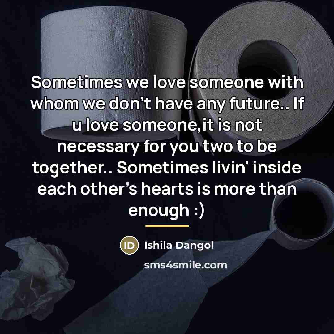 “Sometimes we love someone with whom we don't have any…” quote by Ishila Dangol