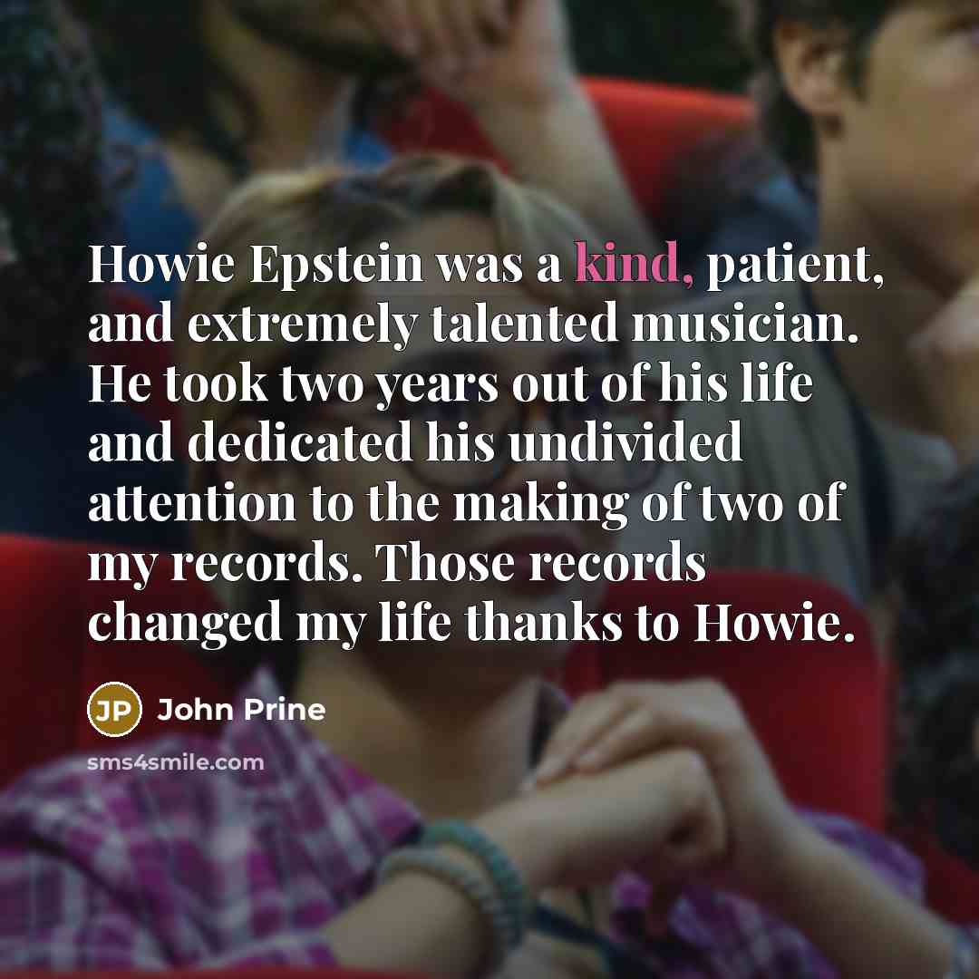“Howie Epstein was a kind, patient, and extremely talented musician.…” quote by John Prine