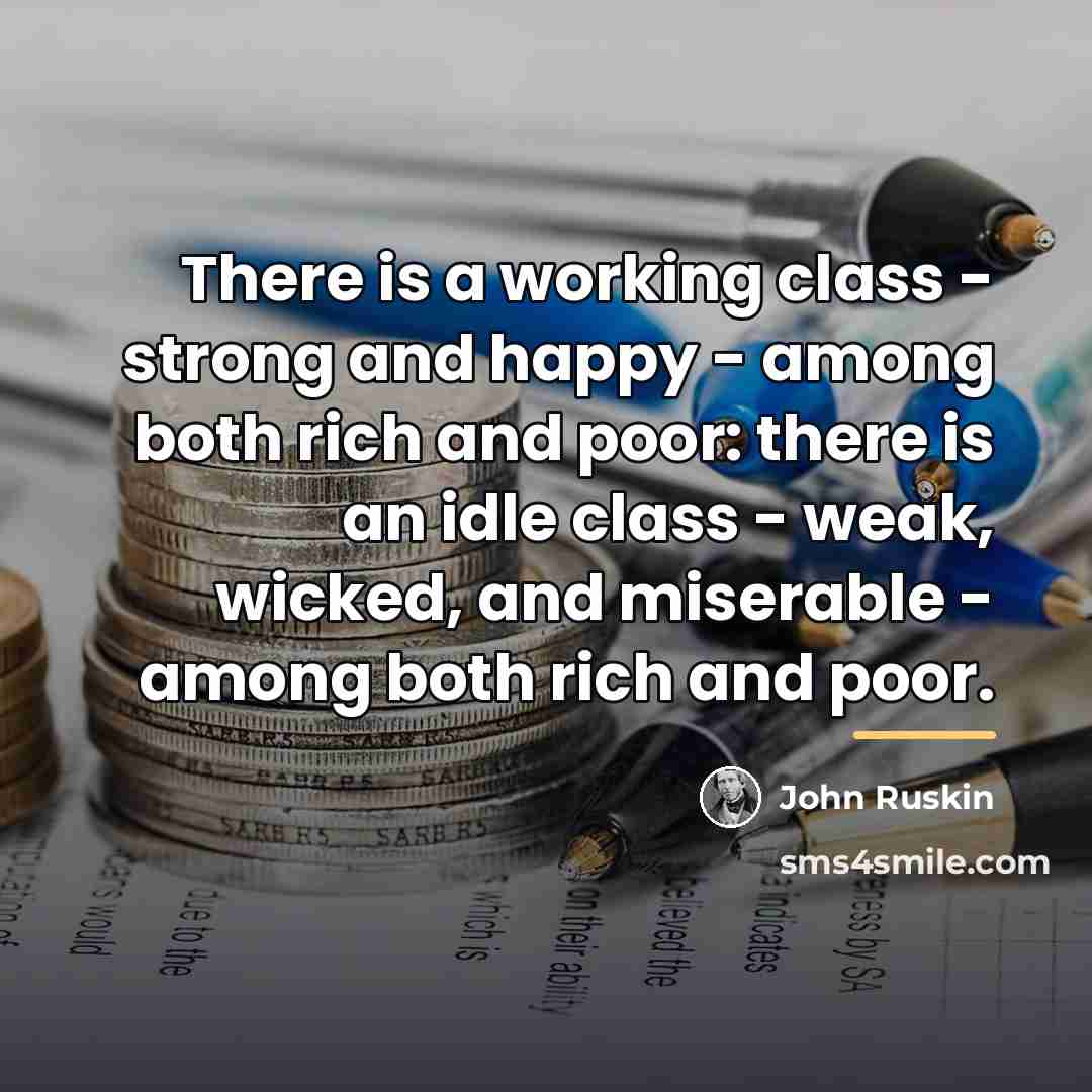 “There is a working class - strong and happy -…” quote by John Ruskin