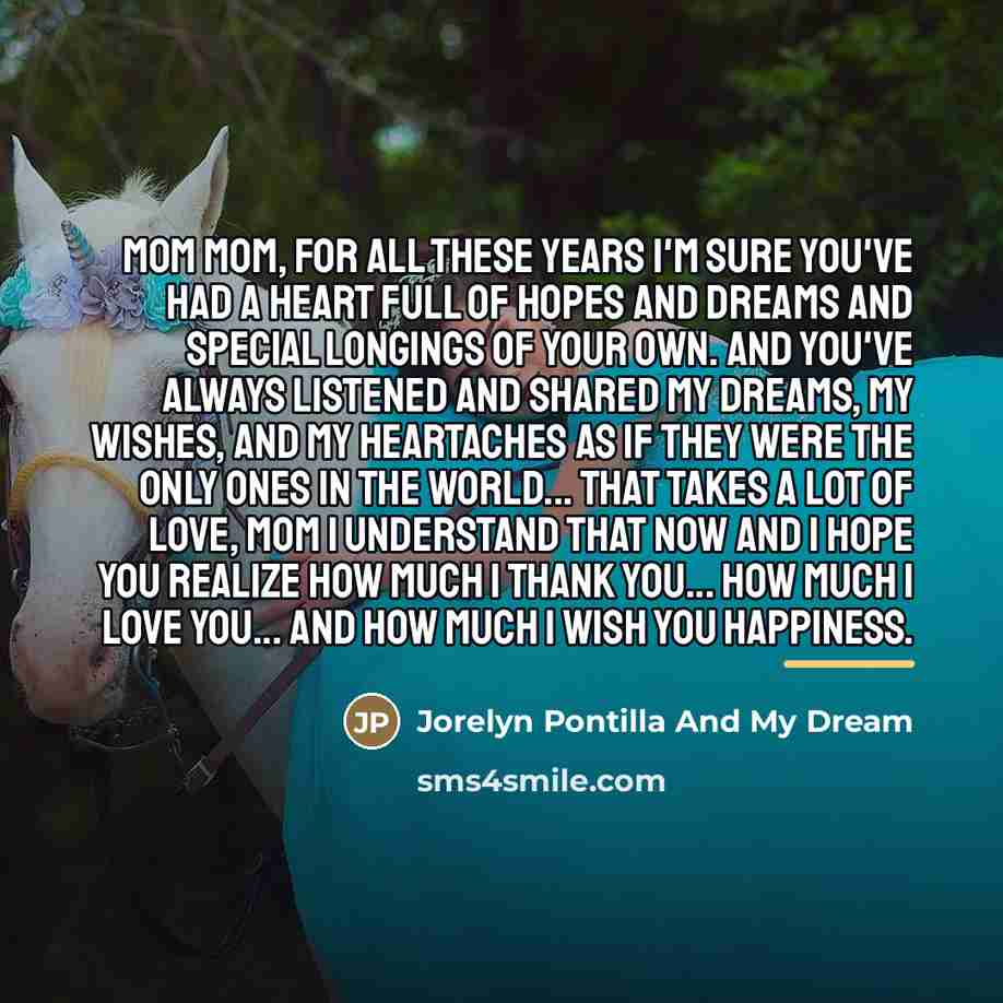 “Mom Mom, for all these years I'm sure you've had…” quote by Jorelyn Pontilla And My Dream