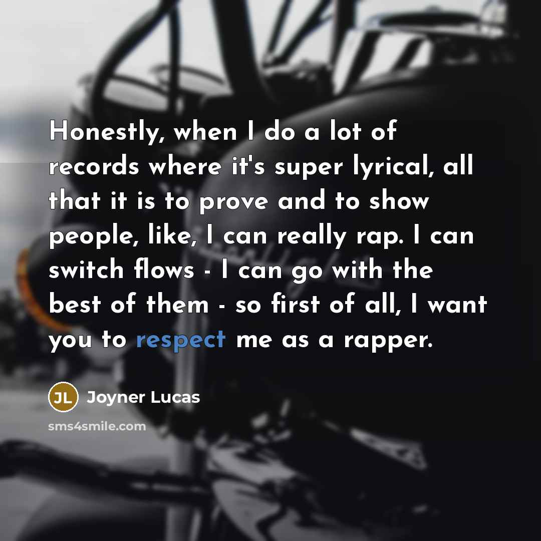 “Honestly, when I do a lot of records where it's…” quote by Joyner Lucas