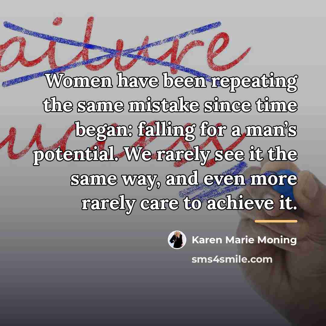 “Women have been repeating the same mistake since time began:…” quote by Karen Marie Moning