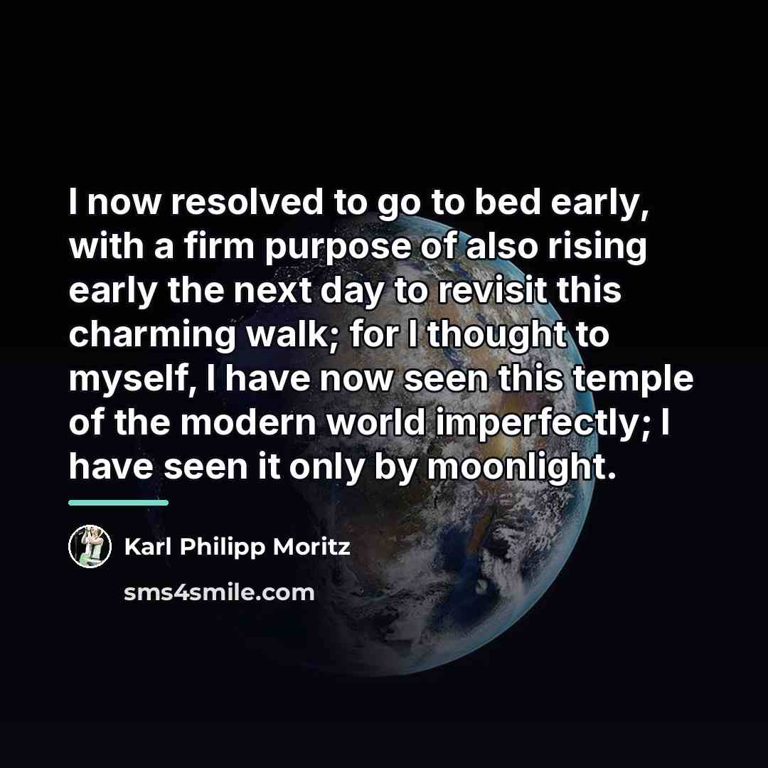 “I now resolved to go to bed early, with a…” quote by Karl Philipp Moritz