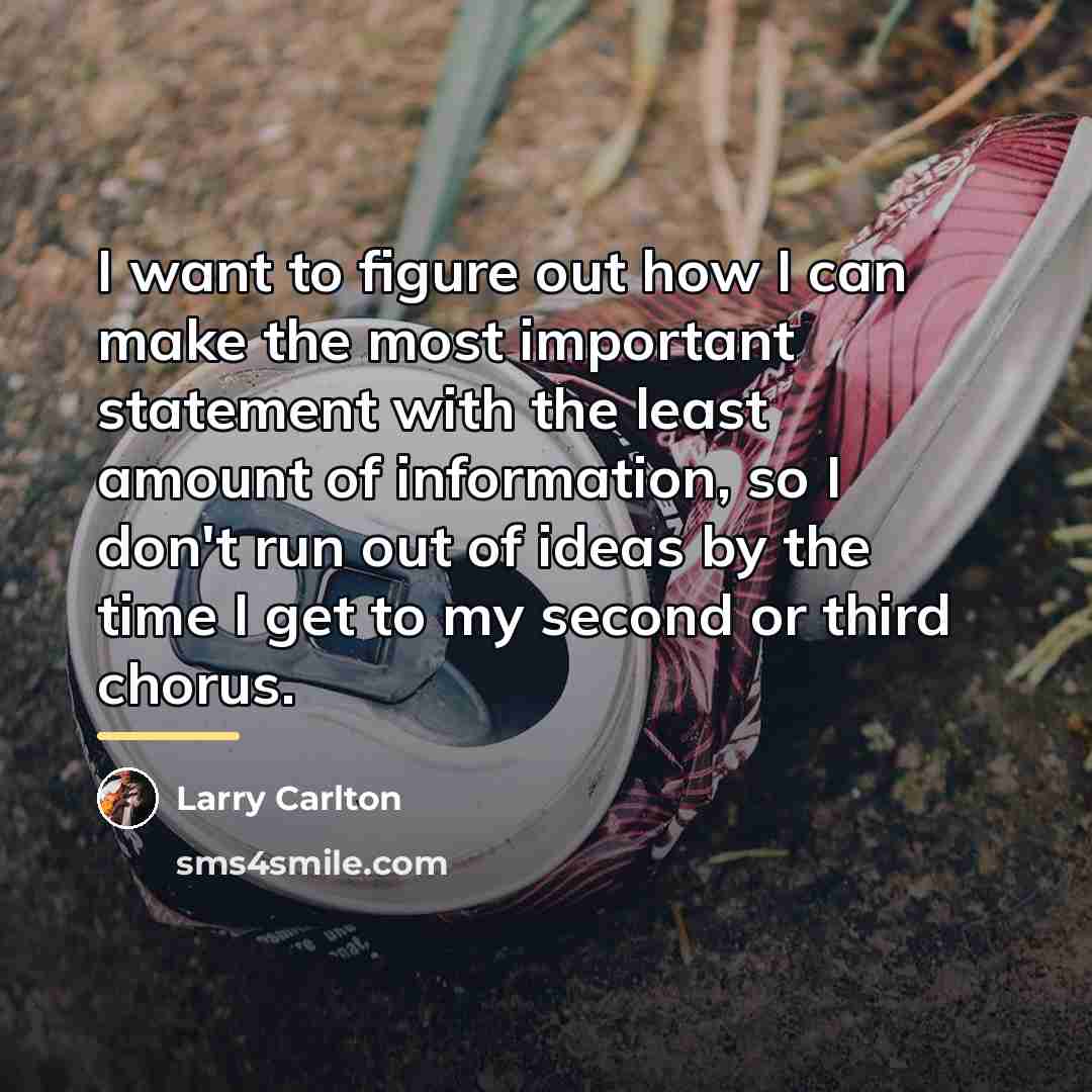 “I want to figure out how I can make the…” quote by Larry Carlton