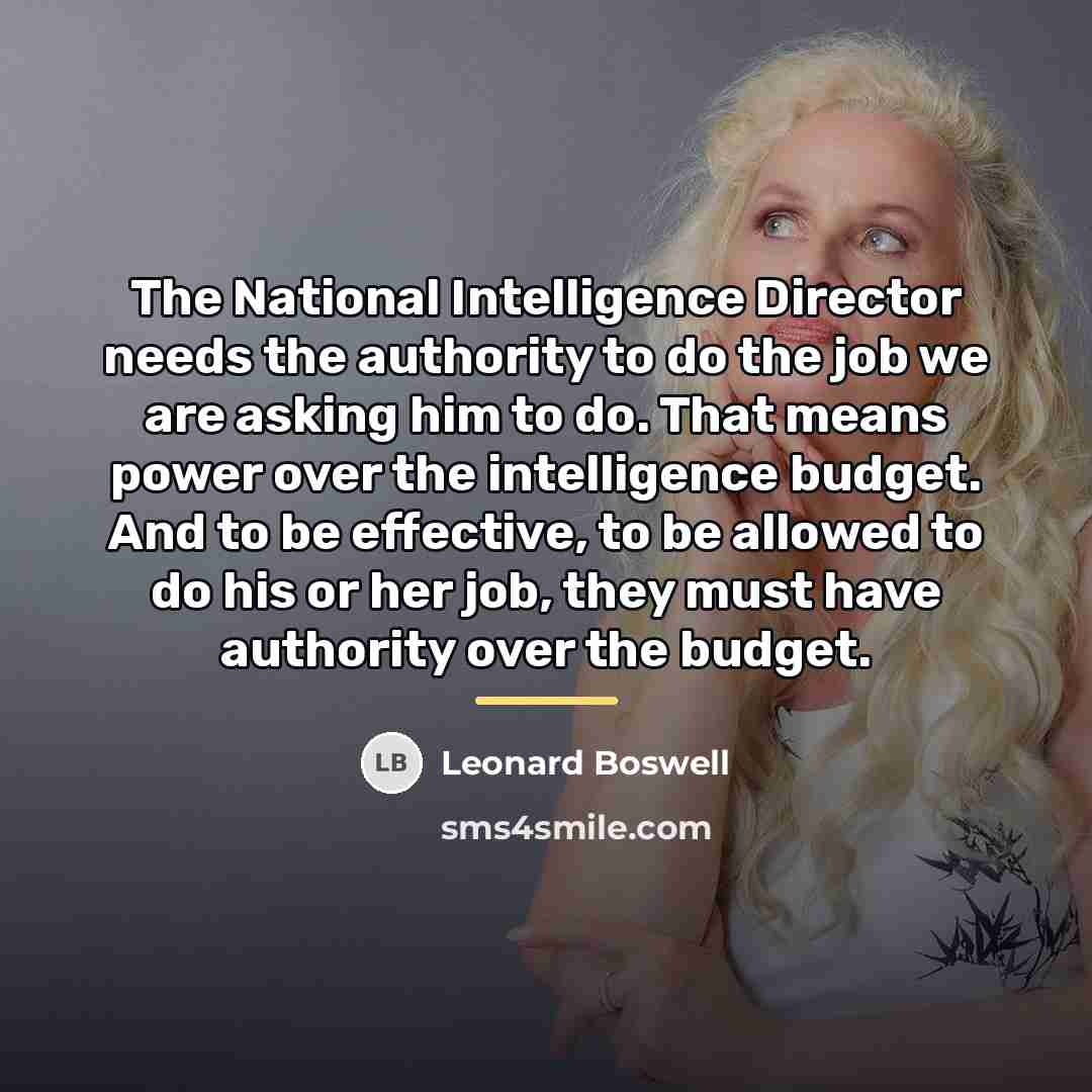 “The National Intelligence Director needs the authority to do the…” quote by Leonard Boswell