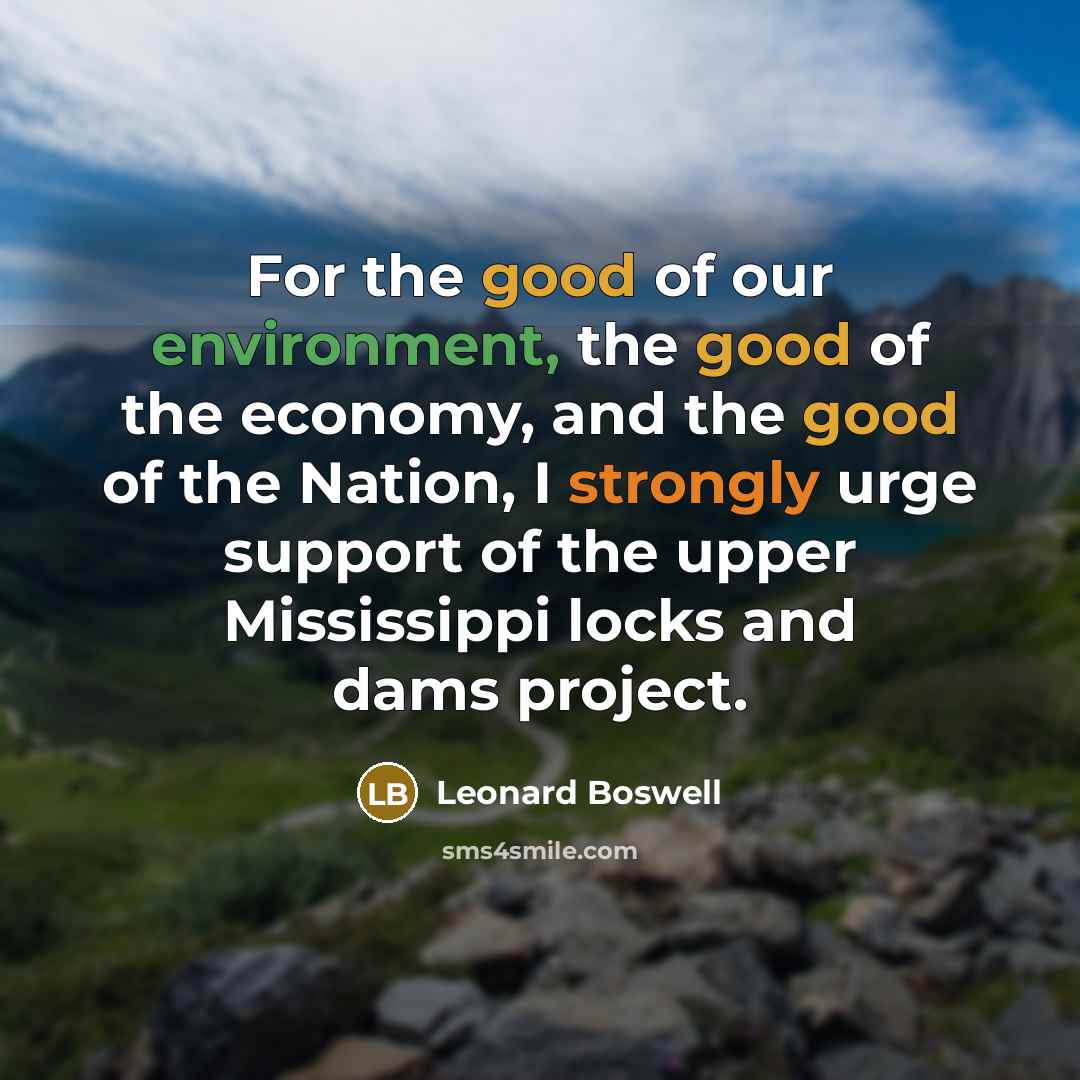 “For the good of our environment, the good of the…” quote by Leonard Boswell