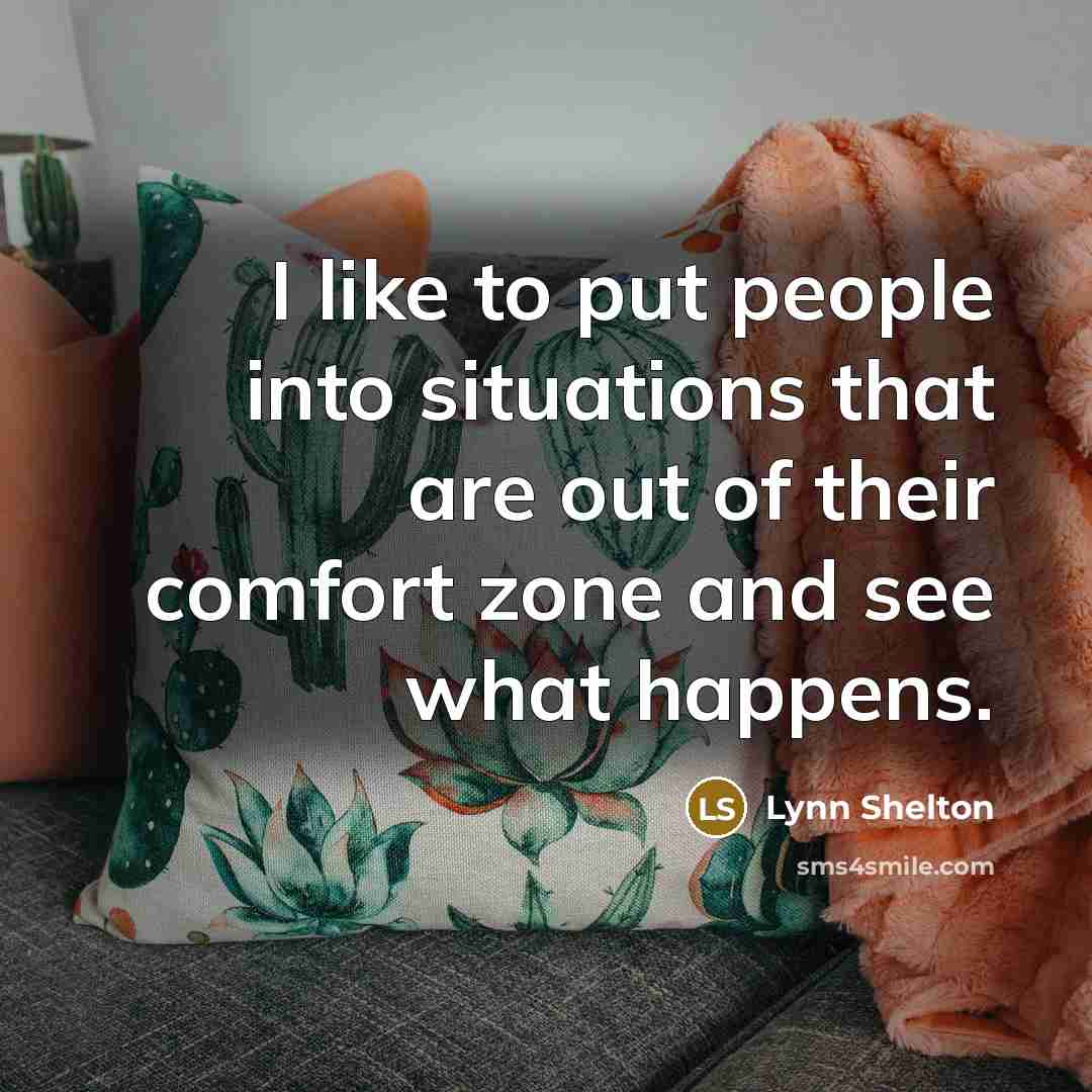 “I like to put people into situations that are out…” quote by Lynn Shelton