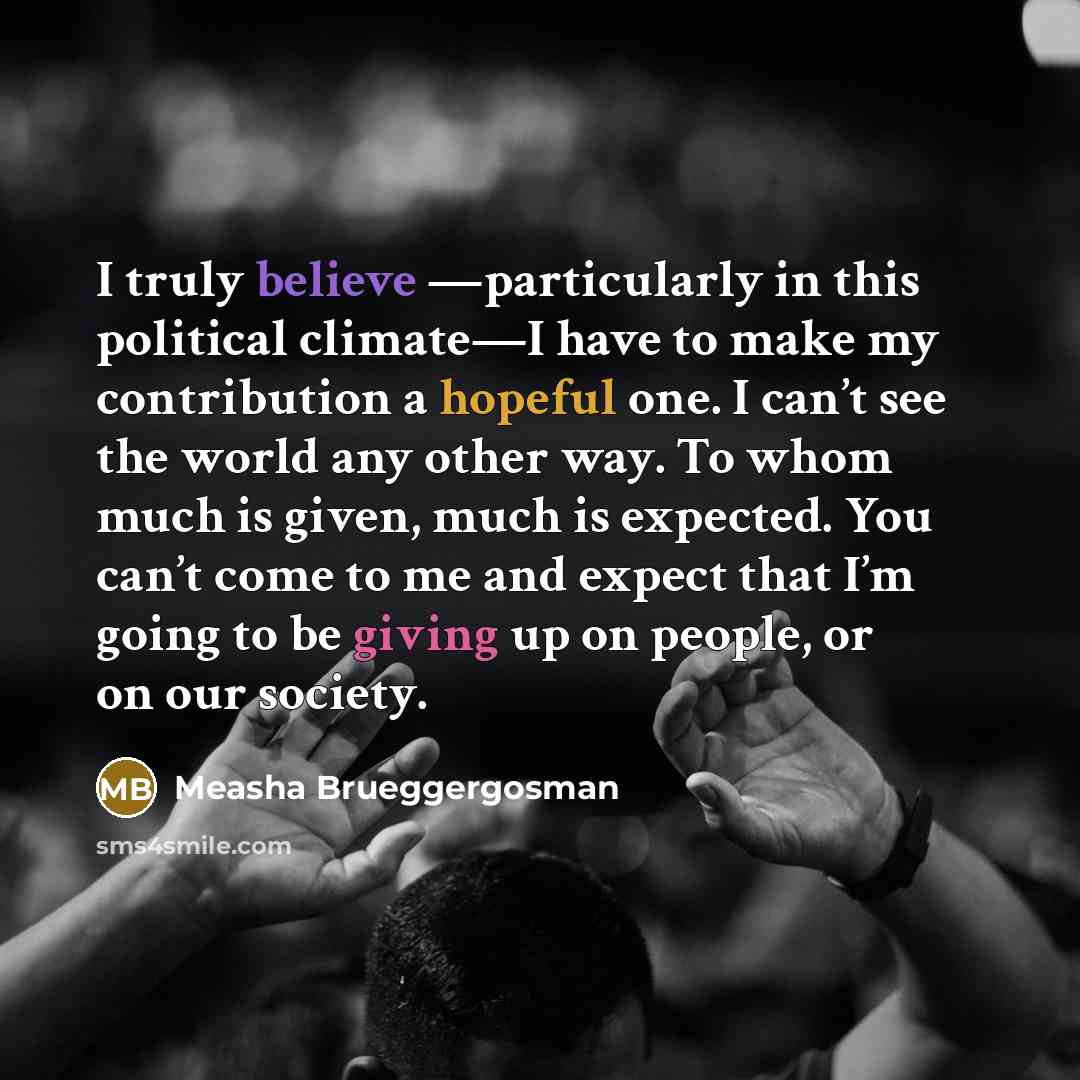 “I truly believe —particularly in this political climate—I have to…” quote by Measha Brueggergosman
