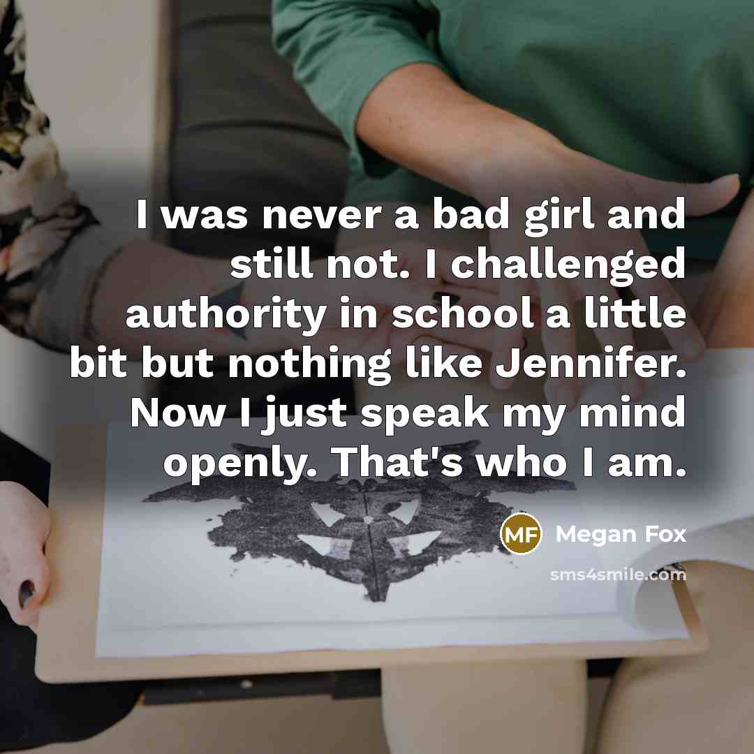“I was never a bad girl and still not. I…” quote by Megan Fox