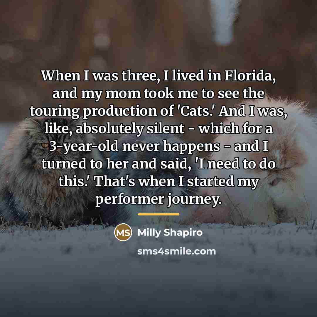 “When I was three, I lived in Florida, and my…” quote by Milly Shapiro