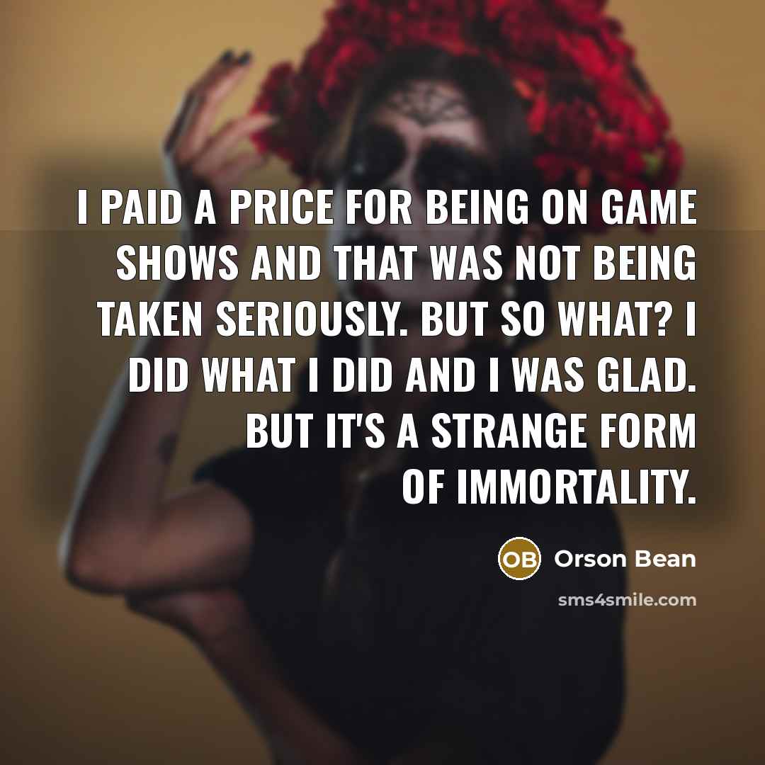 “I paid a price for being on game shows and…” quote by Orson Bean