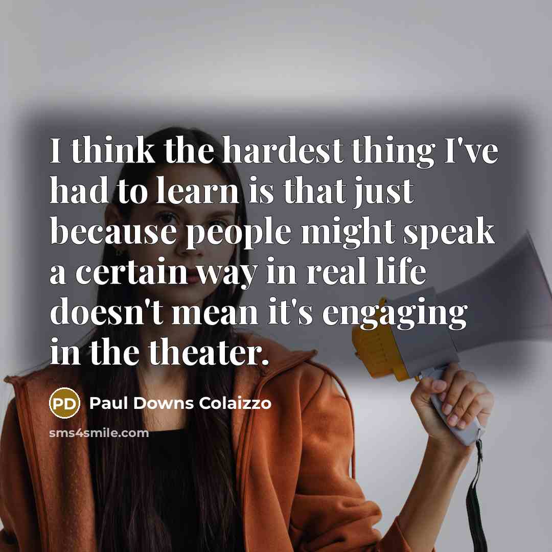 “I think the hardest thing I've had to learn is…” quote by Paul Downs Colaizzo