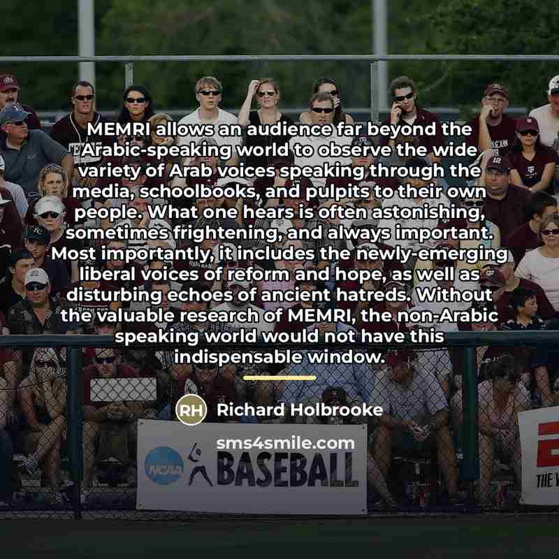 “MEMRI allows an audience far beyond the Arabic-speaking world to…” quote by Richard Holbrooke