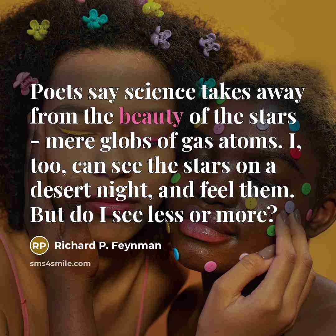 “Poets say science takes away from the beauty of the…” quote by Richard P. Feynman