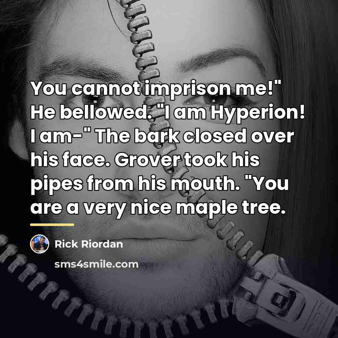 “You cannot imprison me!" He bellowed. "I am Hyperion! I…” quote by Rick Riordan