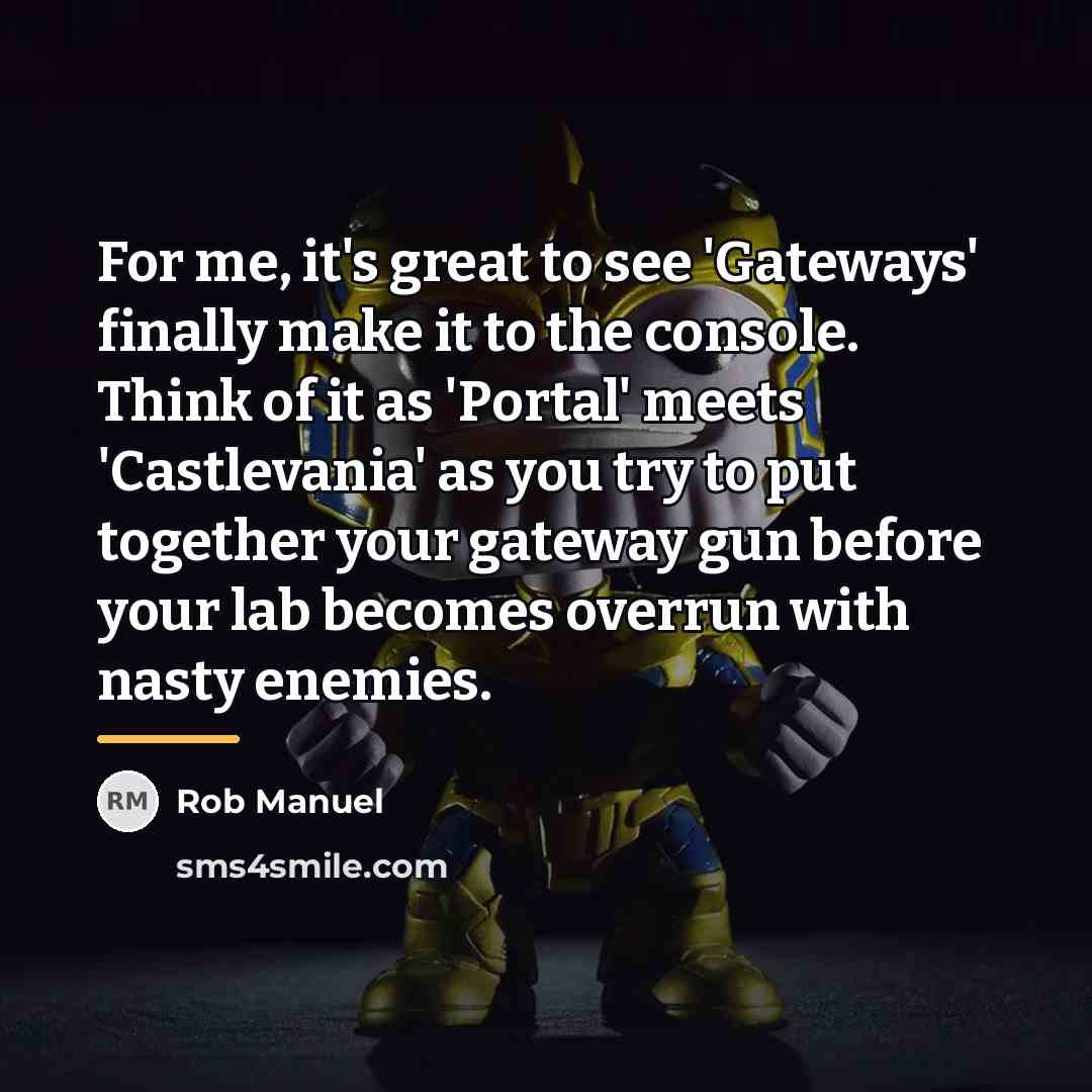 “For me, it's great to see 'Gateways' finally make it…” quote by Rob Manuel
