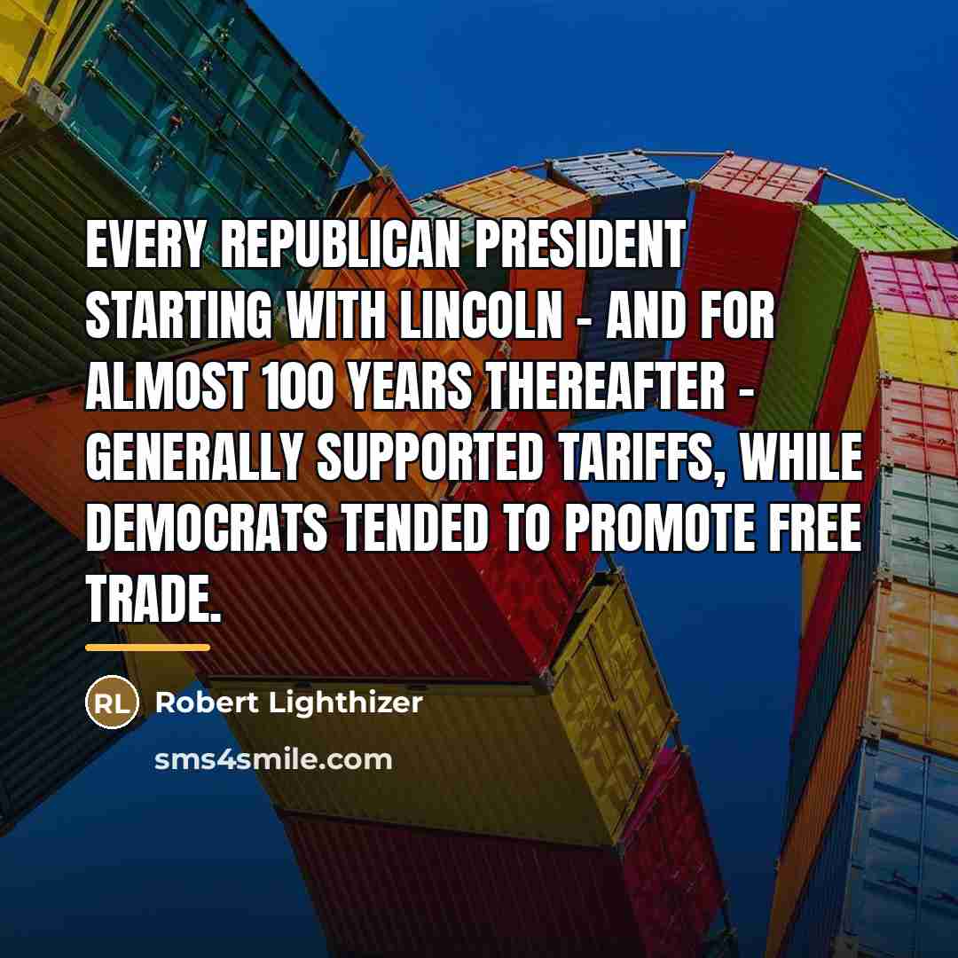 “Every Republican president starting with Lincoln - and for almost…” quote by Robert Lighthizer