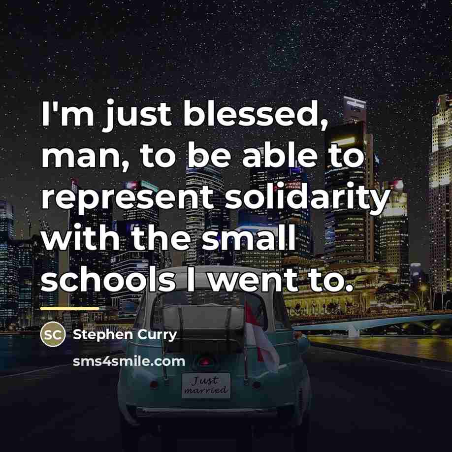 “I'm just blessed, man, to be able to represent solidarity…” quote by Stephen Curry