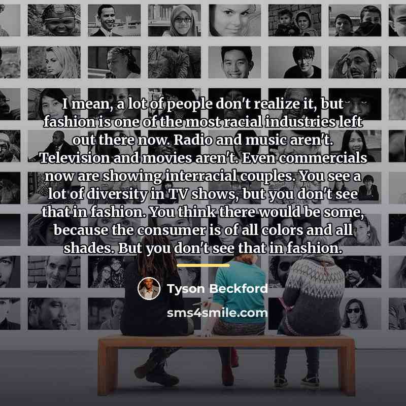“I mean, a lot of people don't realize it, but…” quote by Tyson Beckford