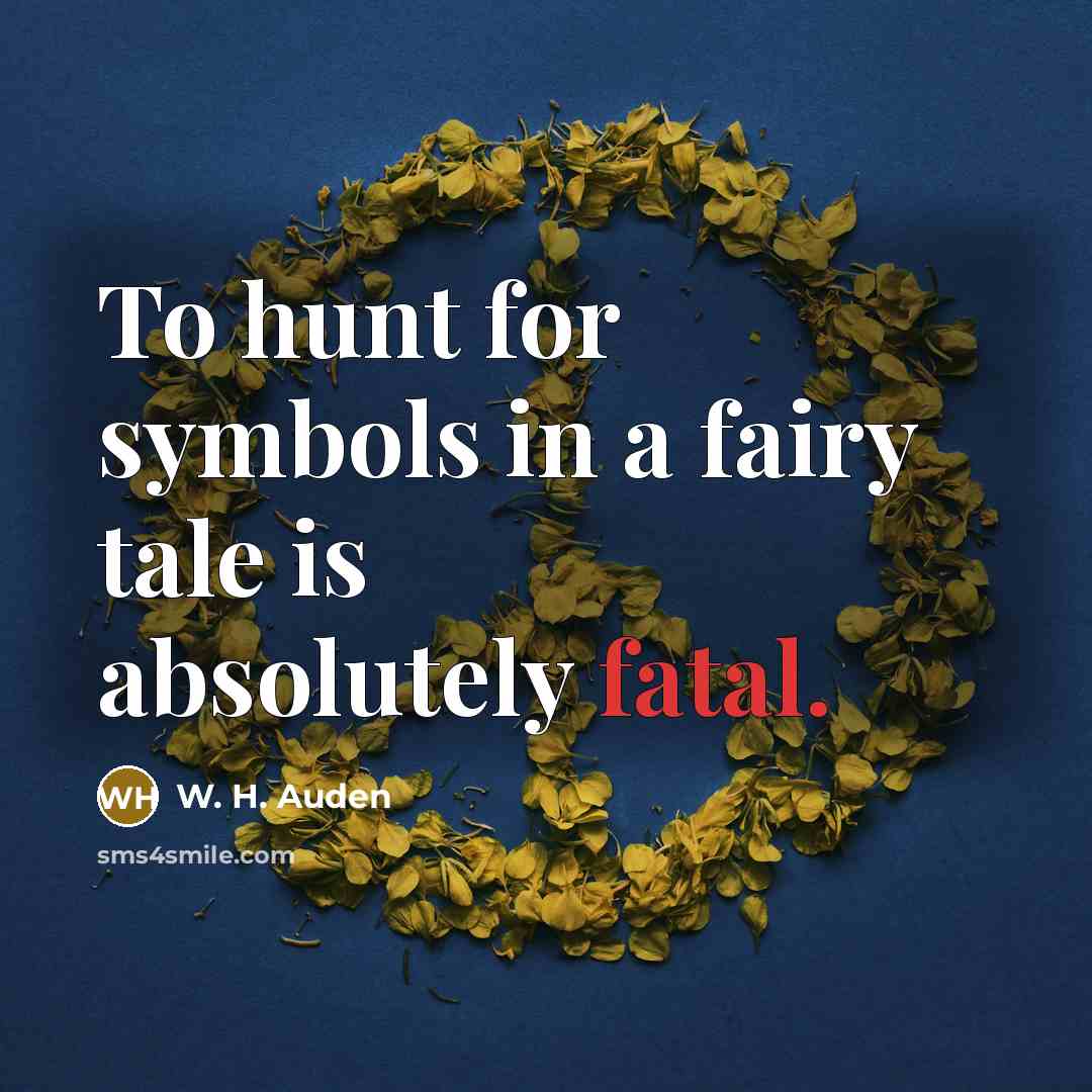 “To hunt for symbols in a fairy tale is absolutely…” quote by W. H. Auden