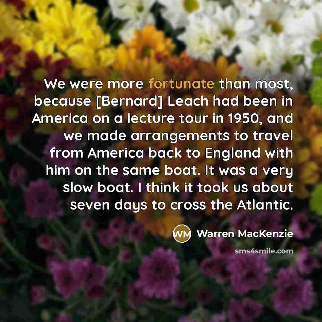 “We were more fortunate than most, because [Bernard] Leach had…” quote by Warren MacKenzie