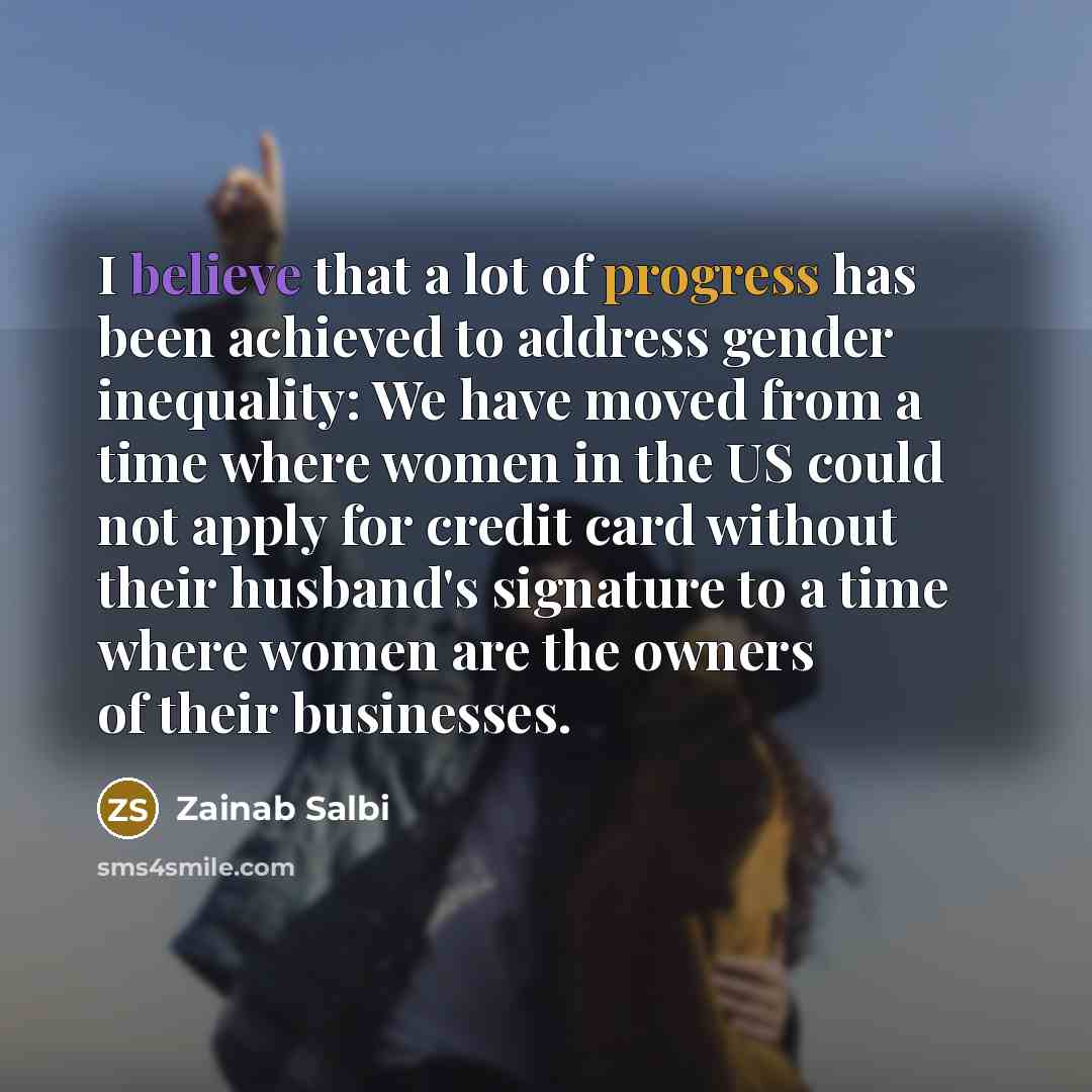 “I believe that a lot of progress has been achieved…” quote by Zainab Salbi