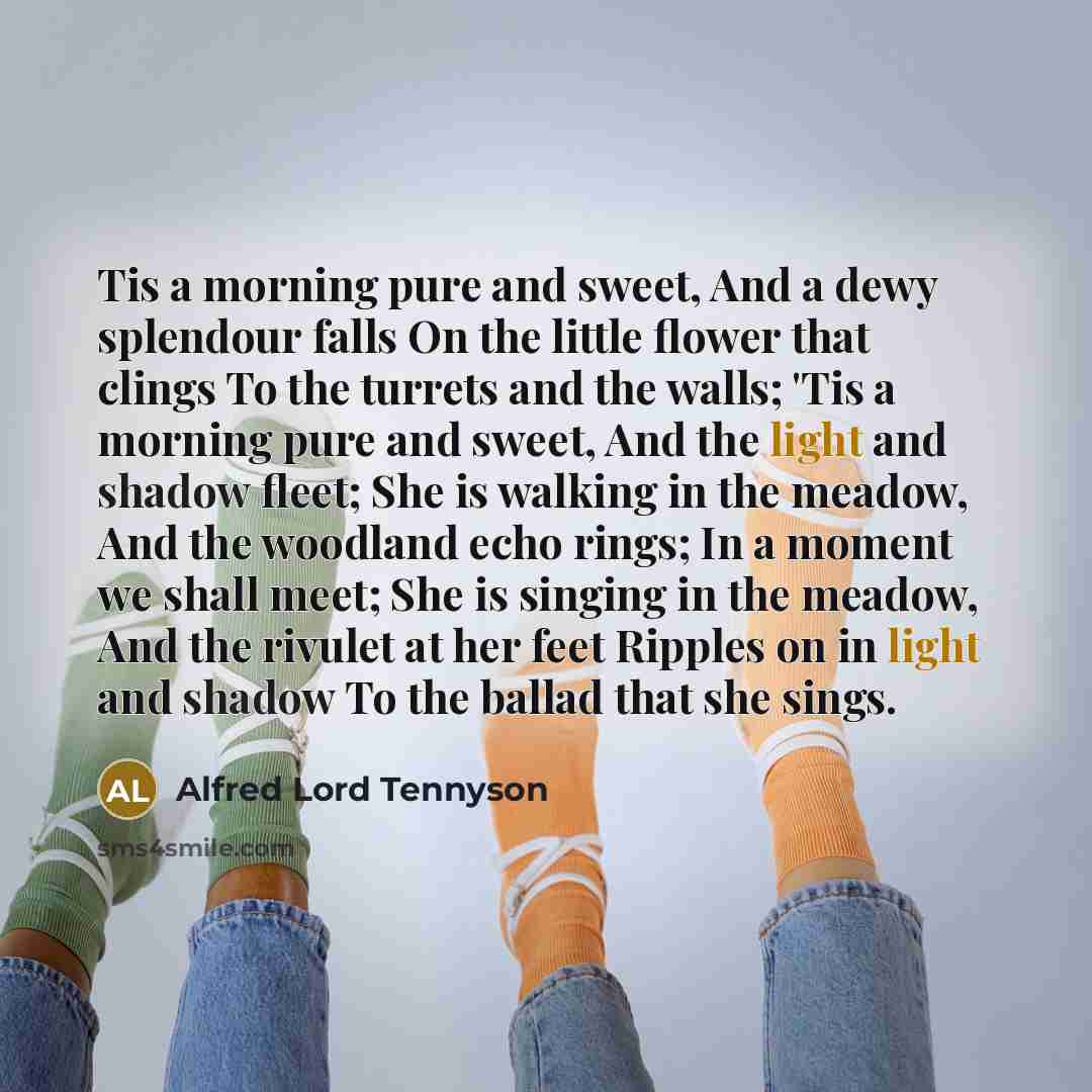 “Tis a morning pure and sweet, And a dewy splendour…” quote by Alfred Lord Tennyson