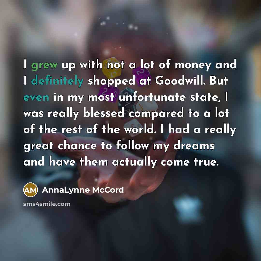 “I grew up with not a lot of money and…” quote by AnnaLynne McCord