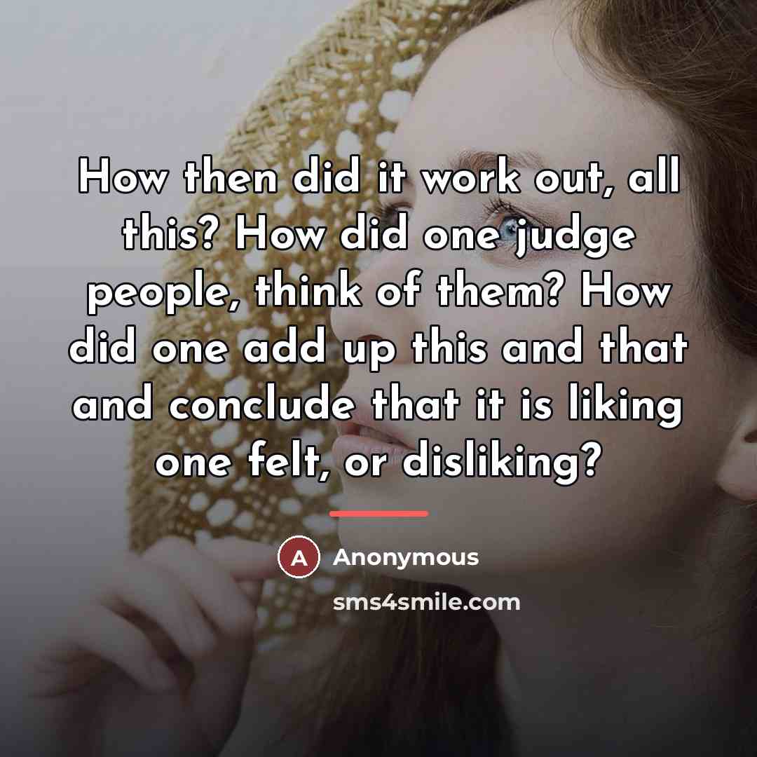“How then did it work out, all this? How did…” quote by Anonymous