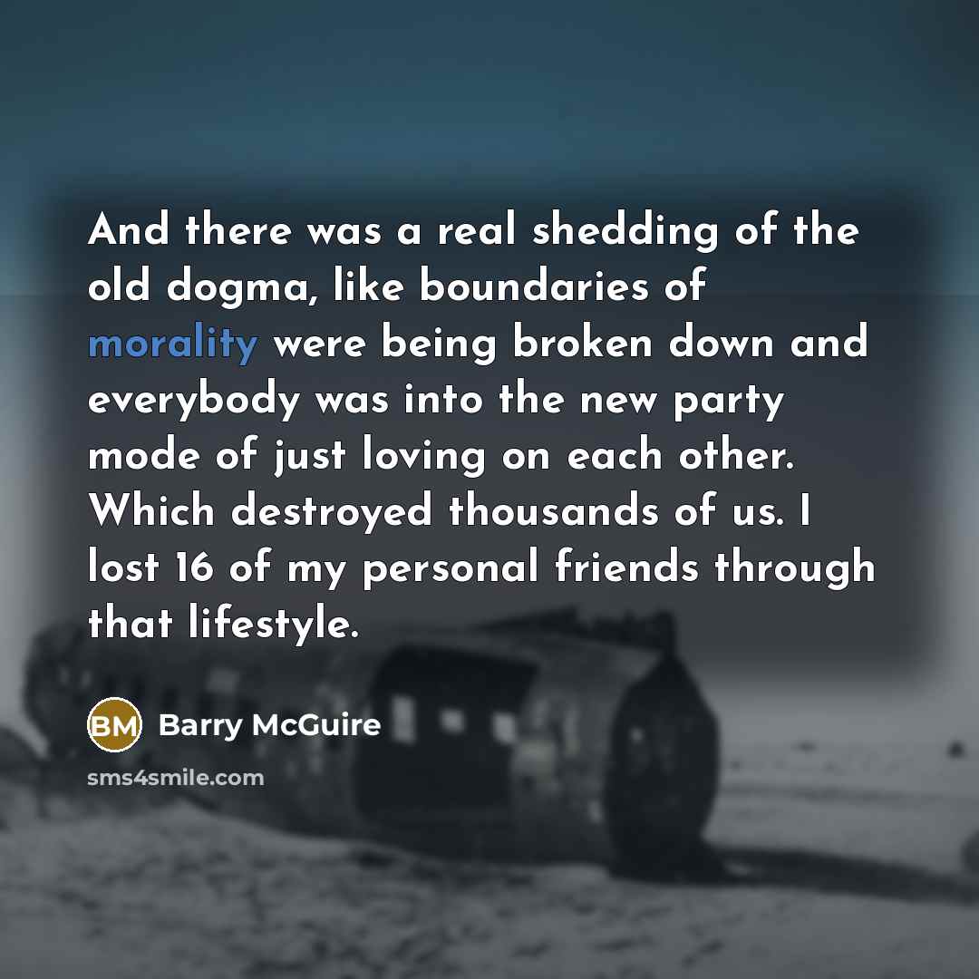“And there was a real shedding of the old dogma,…” quote by Barry McGuire