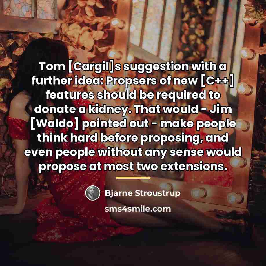 “Tom [Cargil]s suggestion with a further idea: Propsers of new…” quote by Bjarne Stroustrup