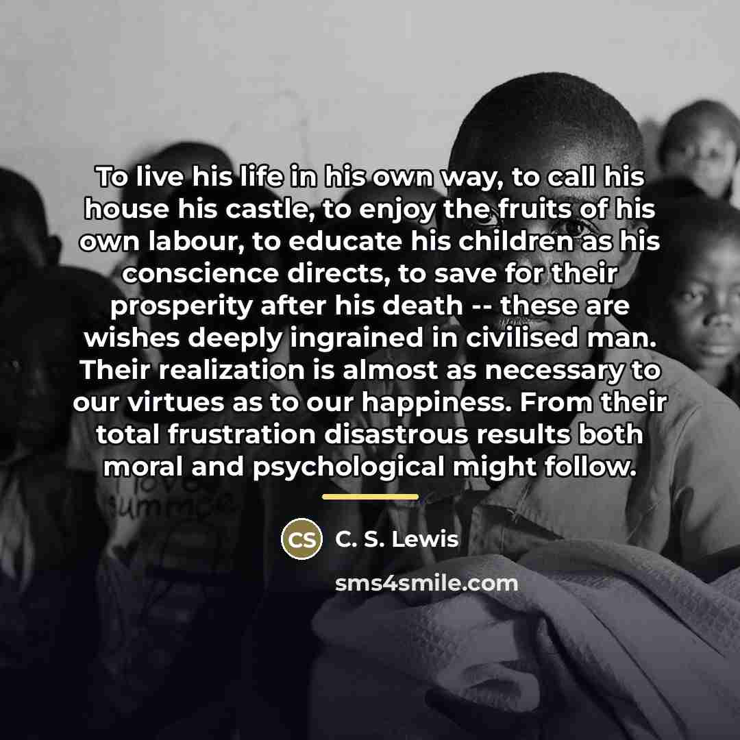 “To live his life in his own way, to call…” quote by C. S. Lewis