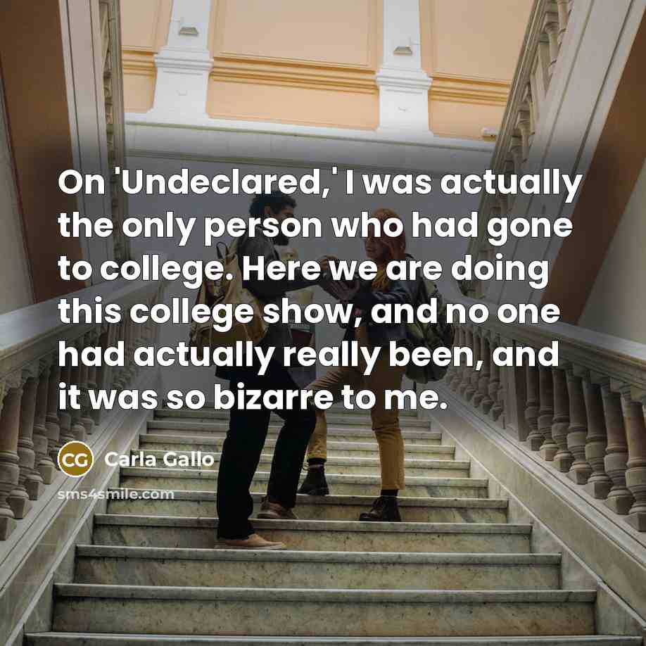 “On 'Undeclared,' I was actually the only person who had…” quote by Carla Gallo
