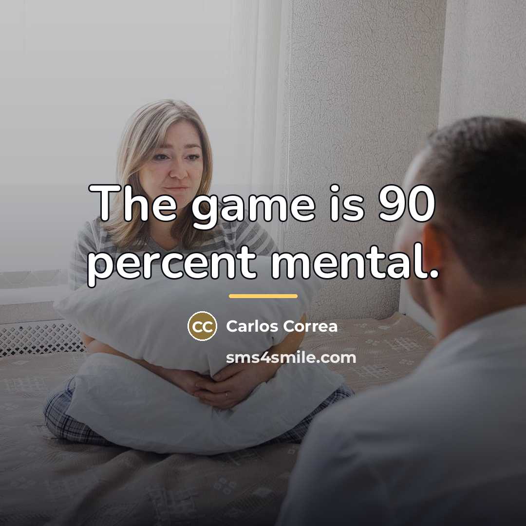 “The game is 90 percent mental.…” quote by Carlos Correa