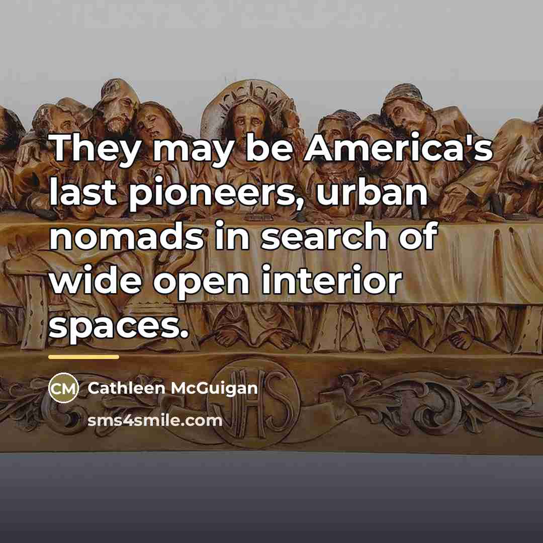 “They may be America's last pioneers, urban nomads in search…” quote by Cathleen McGuigan