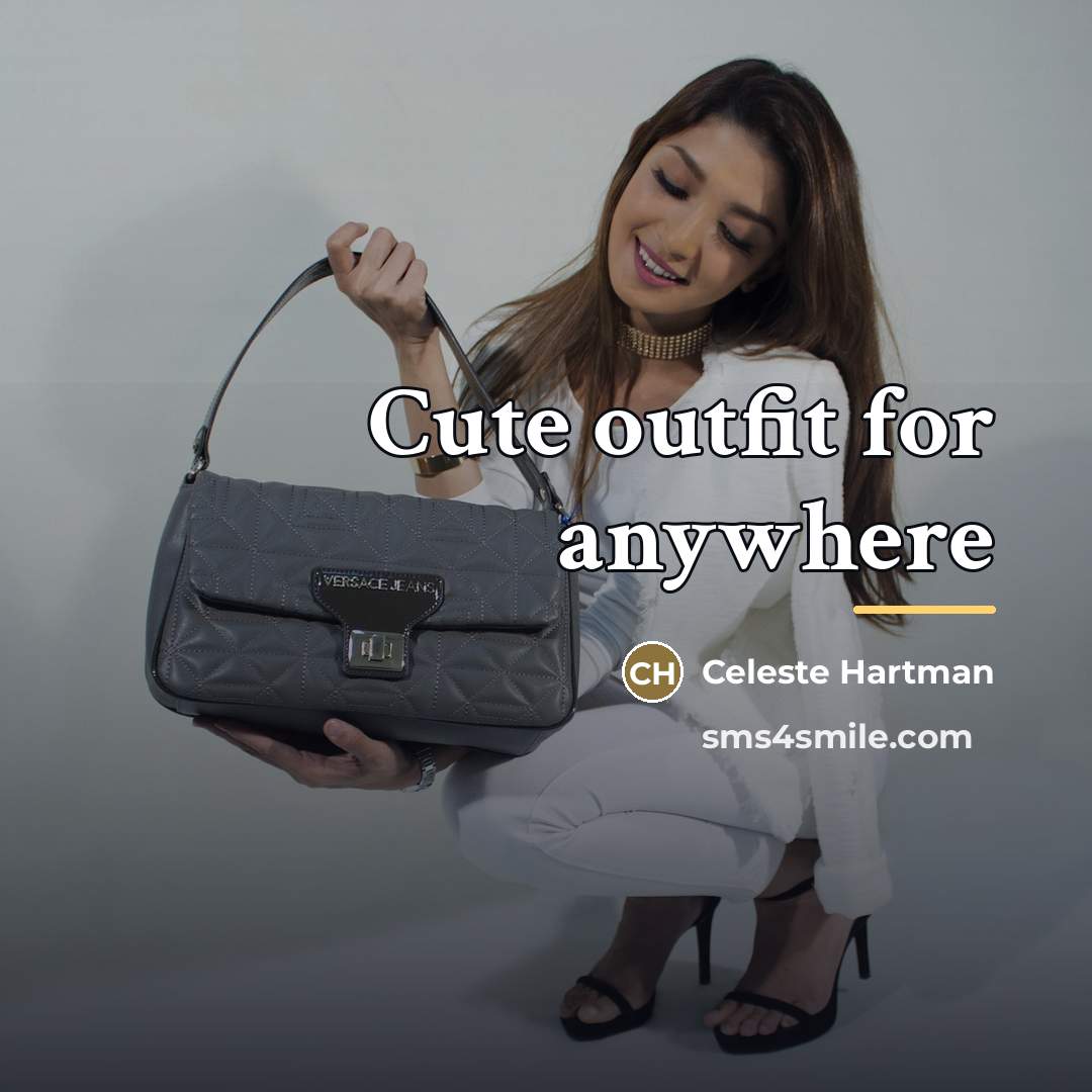 “Cute outfit for anywhere…” quote by Celeste Hartman