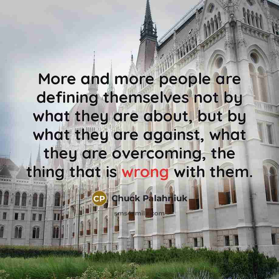 “More and more people are defining themselves not by what…” quote by Chuck Palahniuk